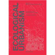 Ecological Urbanism by Mostafavi, Mohsen; Doherty, Gareth, 9783037784679