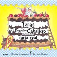Jorge y el pequeno caballero en busca de la tarta real by Armitage, Ronda; Robins, Arthur, 9788498014679