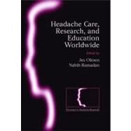 Headache care, research and education worldwide Frontiers in Headache Research Series Volume 17 by Olesen, Jes; Ramadan, Nabig, 9780199584680