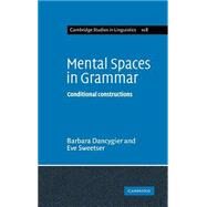Mental Spaces in Grammar: Conditional Constructions by Barbara Dancygier , Eve Sweetser, 9780521844680