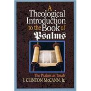 A Theological Introduction to the Book of Psalms by McCann, Clinton, 9780687414680