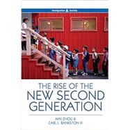 The Rise of the New Second Generation by Zhou, Min; Bankston, Carl L., 9780745684680