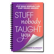 Stuff Nobody Taught You by Summer  McStravick, 9780757324680