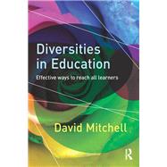 Diversities in Education: Effective ways to reach all learners by Mitchell; David, 9781138924680