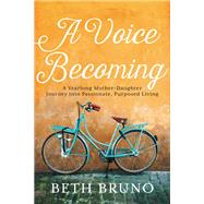 A Voice Becoming by Beth Bruno, 9781478974680