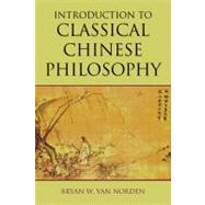 Introduction to Classical Chinese Philosophy by Van Norden, Bryan W., 9781603844680