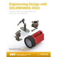 Engineering Design with SOLIDWORKS 2022 by David Planchard, 9781630574680