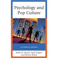 Psychology and Pop Culture An Empirical Adventure by Beard, Keith W.; Fugett, April; Black, Britani, 9781793624680