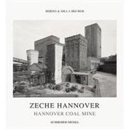 Bernd and Hilla Becher : Hannover Coal Mine by CONRATH-SCHOLL GABRIELE, 9783829604680