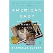 American Baby by Glaser, Gabrielle, 9780735224681