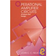 Operational Amplifier Circuits : Analysis and Design by John C. Nelson; J. C. Nelson, 9780750694681