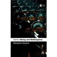 Sartre's 'Being and Nothingness' A Reader's Guide by Gardner, Sebastian, 9780826474681