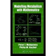 Modelling Metabolism with Mathematica by Mulquiney; Peter, 9780849314681