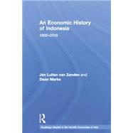 An Economic History of Indonesia: 1800-2010 by van Zanden; Jan Luiten, 9781138844681