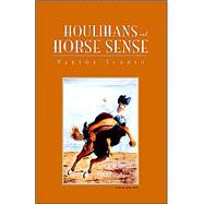 Houlihans and Horse Sense by Schmid, Vernon, 9781413444681