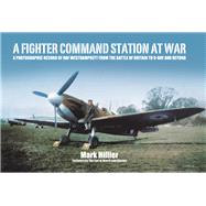 A Fighter Command Station at War by Hillier, Mark, 9781473844681
