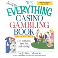 The Everything Casino Gambling Book: Feel Confident, Have Fun, and Win Big! by Schneider, Meg Elaine; Roberts, Stanley, 9781605504681