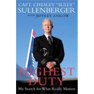 Highest Duty by Sullenberger, Chesley B., 9780061924682