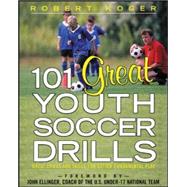 101 Great Youth Soccer Drills Skills and Drills for Better Fundamental Play by Koger, Robert, 9780071444682