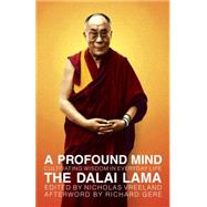 A Profound Mind Cultivating Wisdom in Everyday Life by Dalai Lama; Vreeland, Nicholas; Gere, Richard, 9780385514682
