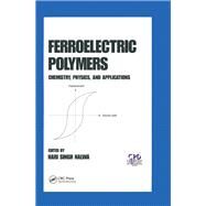 Ferroelectric Polymers: Chemistry: Physics, and Applications by Nalwa; Hari Singh, 9780824794682