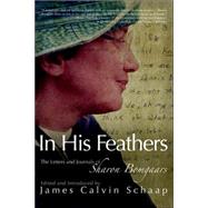 In His Feathers : The Letters and Journals of Sharon Bomgaars 1956-2002 by Bomgaars, Sharon Wagenaar, 9780932914682