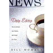 Dear Editor : How to Reclaim Our Culture, 200 Words at a Time by Womack, Bill, 9781414114682