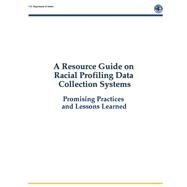 A Resource Guide on Racial Profiling Data Collection Systems by Ramirez, Deborah; McDevitt, Jack; Farrell, Amy, 9781503144682