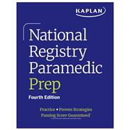 National Registry Paramedic Prep Practice + Proven Strategies by Unknown, 9781506284682