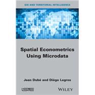 Spatial Econometrics Using Microdata by Dubé, Jean; Legros, Digo, 9781848214682