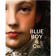 Blue Boy & Co. European Art at the Huntington by Hess, Catherine; McCurdy, Melinda; Brewer, John; Salatino, Kevin, 9783791354682