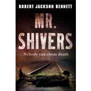 Mr. Shivers by Bennett, Robert Jackson, 9780316054683