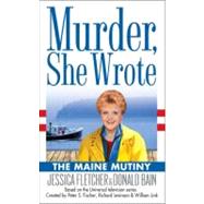 Murder, She Wrote: The Maine Mutiny by Fletcher, Jessica; Bain, Donald, 9780451214683