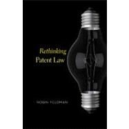 Rethinking Patent Law by Feldman, Robin, 9780674064683