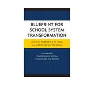 Blueprint for School System Transformation A Vision for Comprehensive Reform in Milwaukee and Beyond by Hess, Frederick; Sattin-Bajaj, Carolyn, 9781475804683