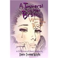 A Funeral in Her Brain by Wight, Doris Teresa, 9781505974683