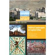 Political Landscapes of Capital Cities by Christie, Jessica Joyce; Bogdanovic, Jelena; Guzmn, Eulogio, 9781607324683