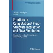 Frontiers in Computational Fluid-structure Interaction and Flow Simulation by Tezduyar, Tayfun E., 9783319964683