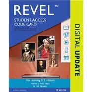 REVEL for Learning U.S. History, Semester 2 -- Access Card ( 2 semesters) by Brands, H. W., 9780134334684
