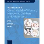Oxford Textbook of Global Health of Women, Newborns, Children, and Adolescents by Devakumar, Delan; Hall, Jennifer; Qureshi, Zeshan; Lawn, Joy, 9780198794684