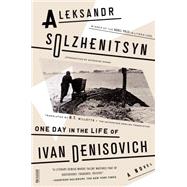 One Day in the Life of Ivan Denisovich A Novel by Solzhenitsyn, Aleksandr; Willetts, H. T., 9780374534684