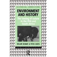 Environment and History: The taming of nature in the USA and South Africa by Beinart,William, 9780415114684