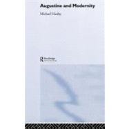 Augustine and Modernity by Hanby,Michael, 9780415284684