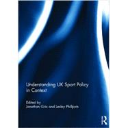 Understanding UK Sport Policy in Context by Grix; Jonathan, 9780415594684