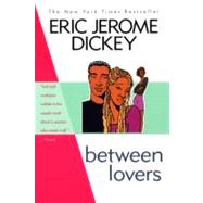 Between Lovers by Dickey, Eric Jerome (Author), 9780451204684