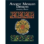 Ancient Mexican Designs by Mirow, Gregory, 9780486404684
