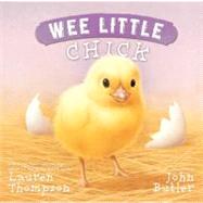 Wee Little Chick by Thompson, Lauren; Butler, John, 9781416934684