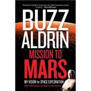 Mission to Mars by ALDRIN, BUZZDAVID, LEONARD, 9781426214684