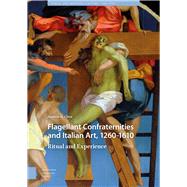 Flagellant Confraternities and Italian Art, 1260-1610 by Chen, Andrew H., 9789462984684