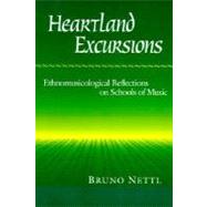 HEARTLAND EXCURSIONS by Nettl, Bruno, 9780252064685